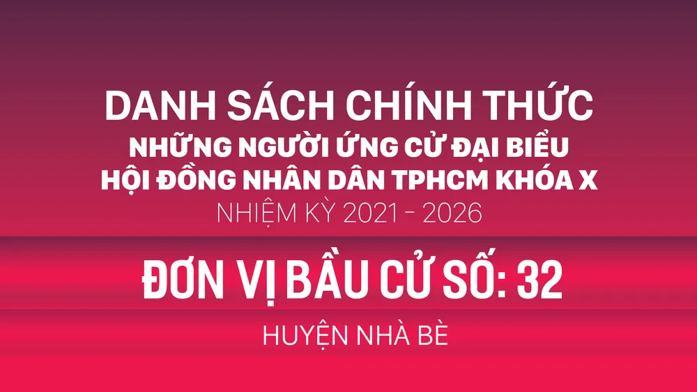 Đơn vị bầu cử số: 32 (huyện Nhà Bè)