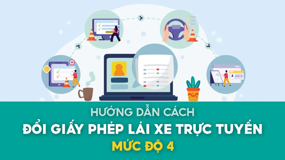 Hướng dẫn cách đổi giấy phép lái xe trực tuyến mức độ 4
