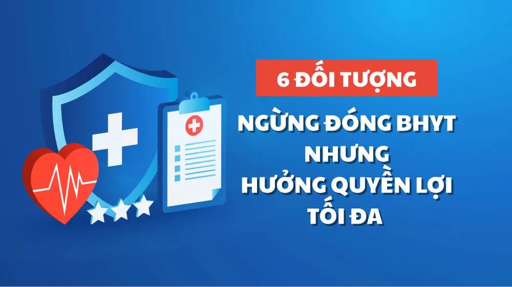 Những ai ngừng đóng BHYT nhưng vẫn hưởng quyền lợi tối đa?