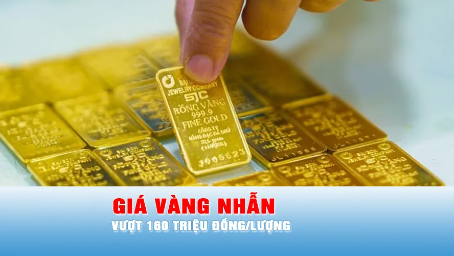 Podcast bản tin trưa 21-10: Giá vàng nhẫn cao nhất đã vượt 160 triệu đồng/lượng