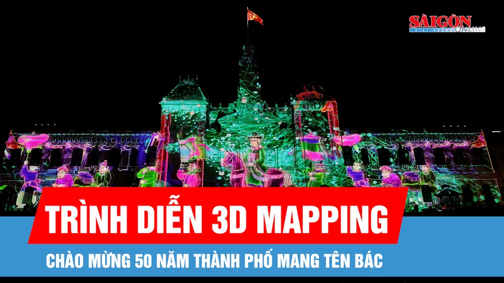 Mãn nhãn màn trình diễn ánh sáng 3D Mapping chào mừng 50 năm thành phố mang tên Bác