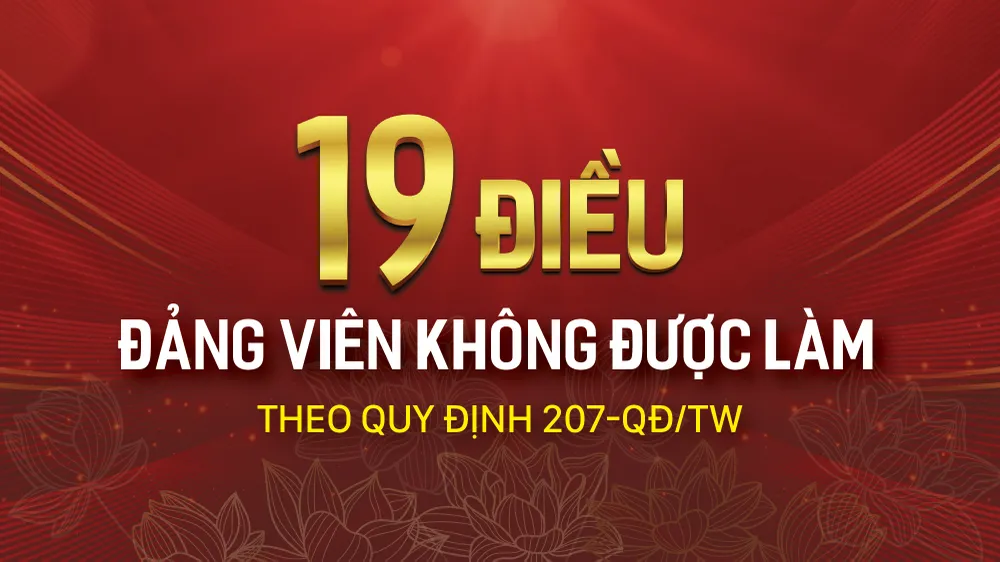 19 điều Đảng viên không được làm theo Quy định 207-QĐ/TW