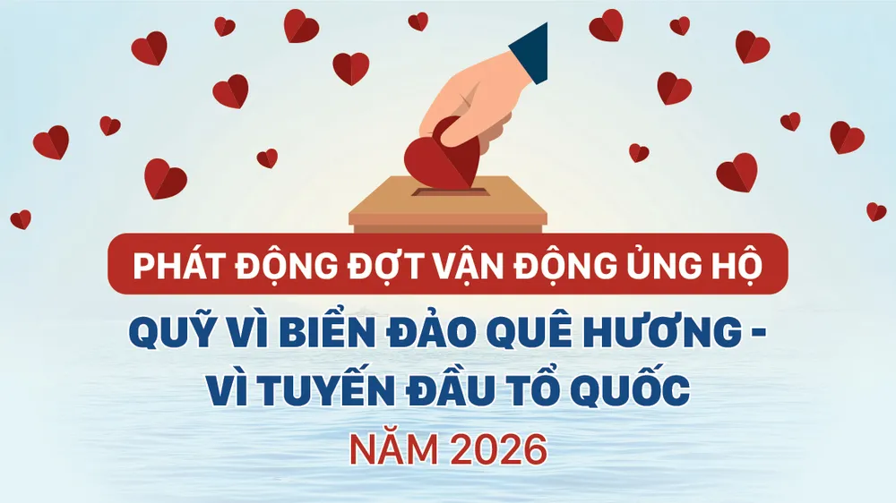 Phát động đợt vận động ủng hộ Quỹ Vì biển đảo quê hương - Vì tuyến đầu Tổ quốc năm 2026