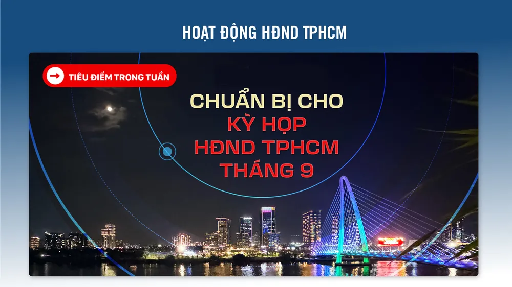 Chuẩn bị cho kỳ họp HĐND TPHCM tháng 9