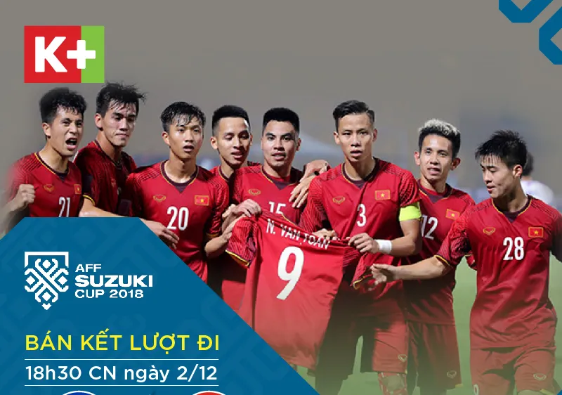 K+ bình luận trực tiếp giải AFF Suzuki Cup 2018 từ vòng Bán kết