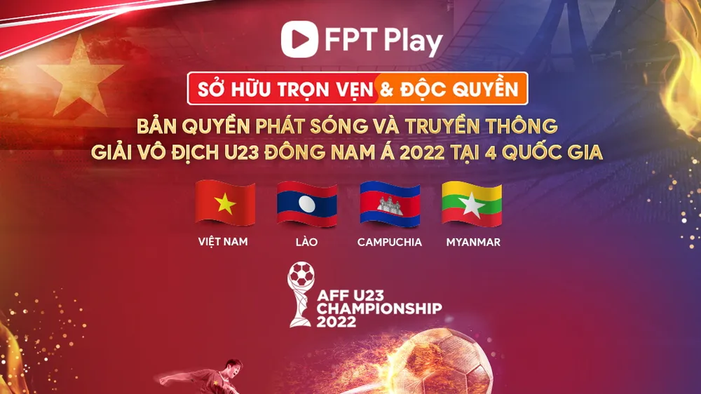 FPT Play sở hữu độc quyền phát sóng giải đấu AFF U23 Championship 2022