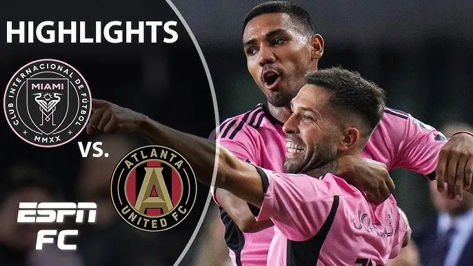 Inter Miami vs Atlanta United 2-1: Suarez sớm tỏa sáng, Lobjanidze gỡ hòa, dấu ấn Messi, Alba ấn định chiến thắng