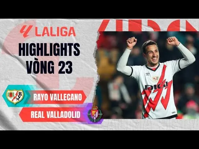 Rayo Vallecano vs Real Valladolid 1-0: Jorge Frutos châm bóng đẹp mắt, Garcia Rivera chớp thời cơ ghi bàn duy nhất giành gọn 3 điểm 