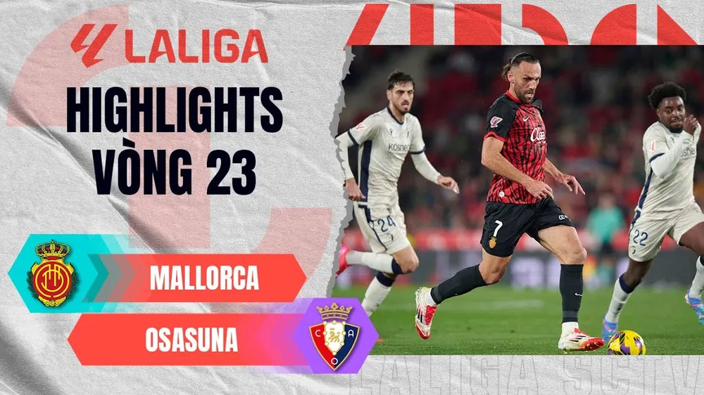 Mallorca vs Osasuna 1-1: 10 phút cuối kịch tính, Vedat Muriqi mở bàn phút 81' nhờ chấm penalty, Enzo Boyomo kịp gỡ hòa phút bù giờ 90'+4
