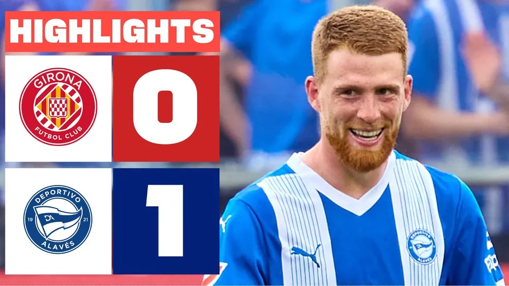 Girona vs Alaves 0-1: Jon Guridi kiến tạo, Carlos Vicente ghi bàn duy nhất giành gọn 3 điểm quý giá, từng bước thoát ra "Khu đèn đỏ" La Liga