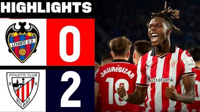 Levante vs Athletic Bilbao 0-2: Robert Navarro sớm áp đảo bàn thắng ngay phút thứ 3, Nico Williams tỏa sáng, ấn định chiến thắng