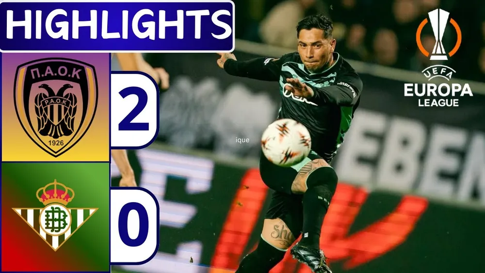 PAOK vs Real Betis 2-0: Hiệp 2 bùng nổ, Zivkovic lập công, Giakoumakis chốt hạ chiến thắng, PAOK chắc suất vào vòng play-off