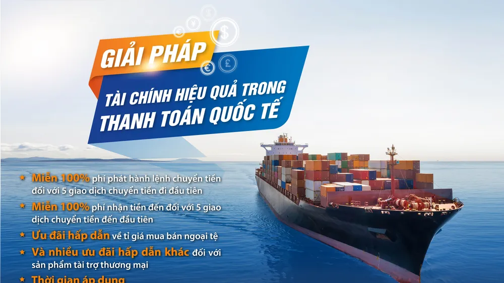 LienVietPostBank ưu đãi lớn cho doanh nghiệp xuất nhập khẩu