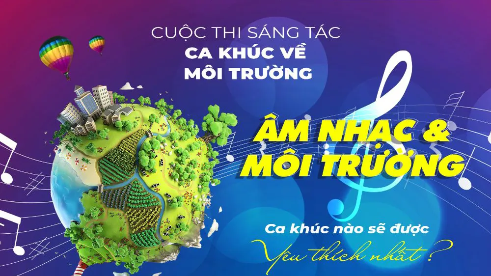 Phát động Cuộc thi Sáng tác ca khúc về môi trường Việt Nam 