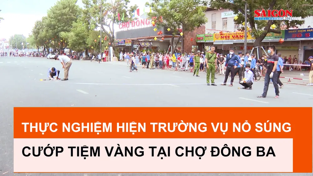 Thực nghiệm hiện trường vụ nổ súng cướp tiệm vàng tại chợ Đông Ba
