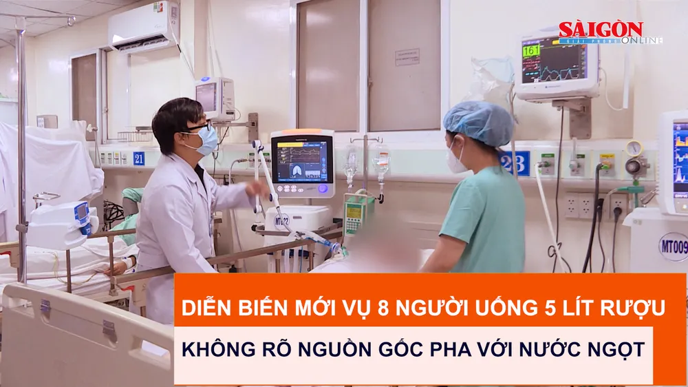 Diễn biến mới vụ 8 người uống 5 lít rượu không rõ nguồn gốc pha với nước ngọt