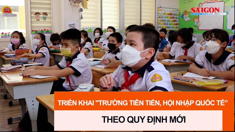Triển khai “Trường tiên tiến, hội nhập quốc tế” theo quy định mới