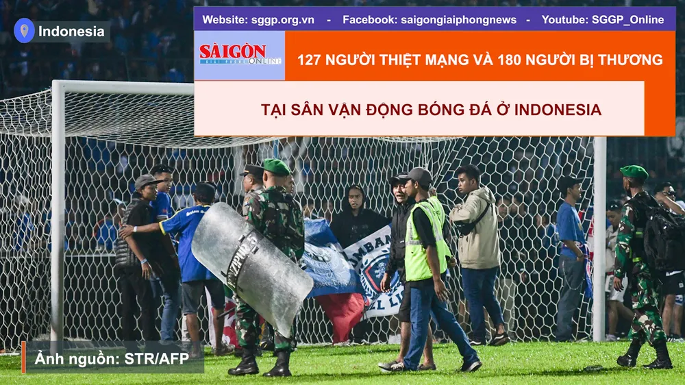 127 người thiệt mạng và 180 người bị thương tại sân vận động bóng đá ở Indonesia