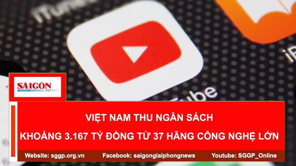 Việt Nam thu ngân sách khoảng 3.167 tỷ đồng từ 37 hãng công nghệ lớn