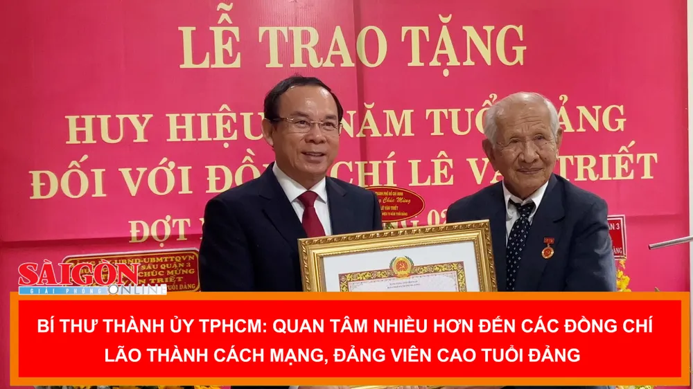 Bí thư Thành ủy TPHCM: Quan tâm nhiều hơn đến các đồng chí lão thành cách mạng, đảng viên cao tuổi Đảng 