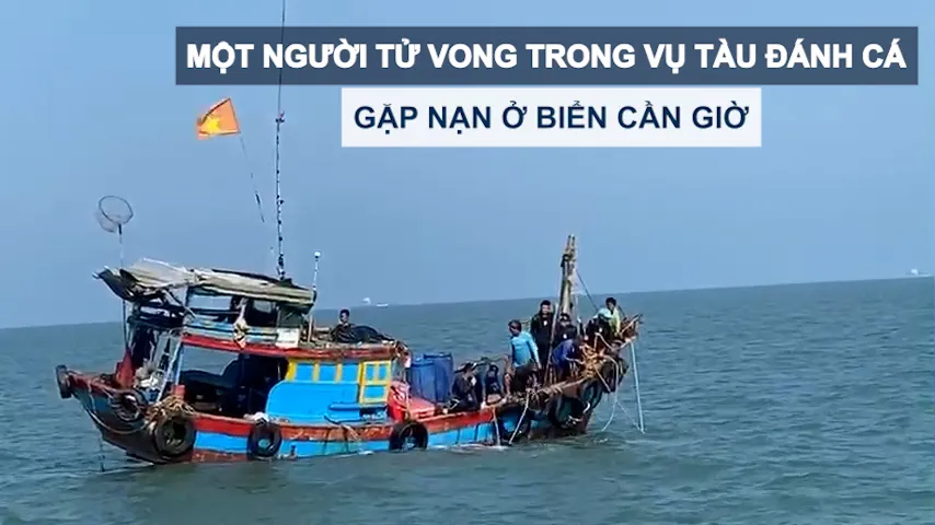 Một người tử vong trong vụ tàu đánh cá gặp nạn ở biển Cần Giờ