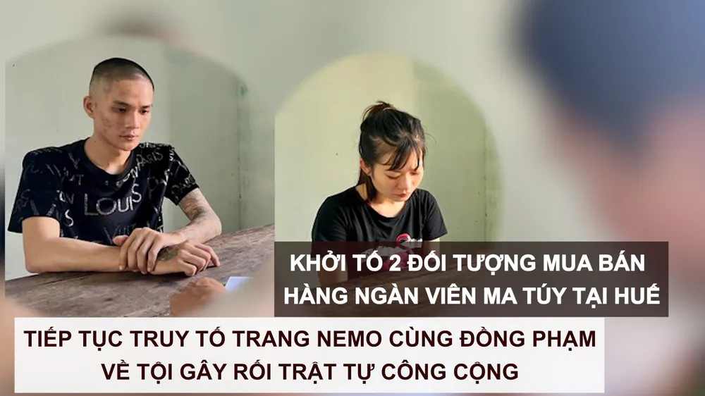Tin nóng: Khởi tố 2 đối tượng mua bán hàng ngàn viên ma túy tại Huế; Tiếp tục truy tố Trang Nemo cùng đồng phạm về tội gây rối trật tự công cộng