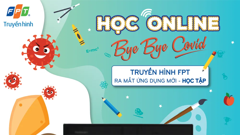 Truyền hình FPT ra mắt ứng dụng hỗ trợ học trực tuyến tại nhà 