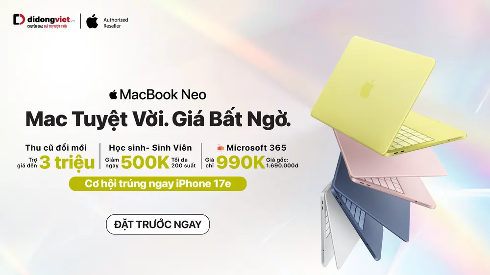 MacBook Neo đang được ưu đãi tại Di Động Việt