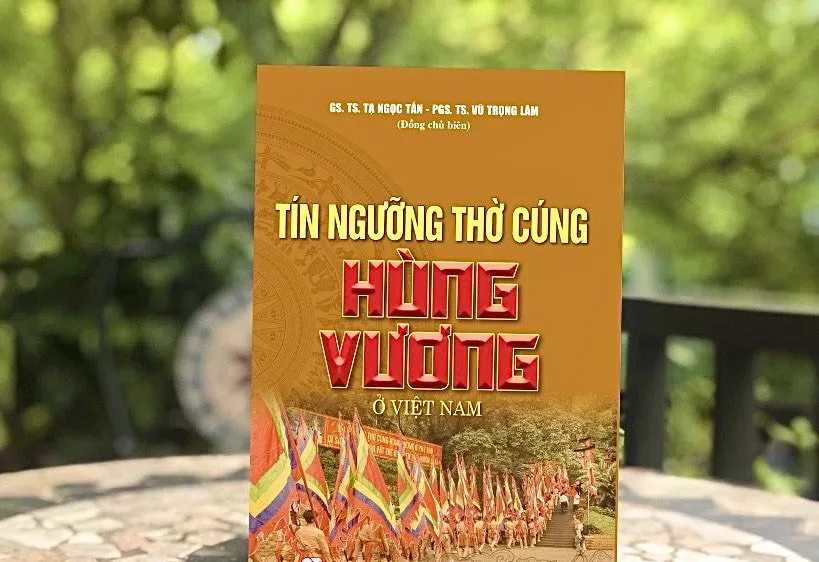 Cuốn sách góp phần làm sáng rõ hơn Tín ngưỡng thờ cúng Hùng Vương của người Việt