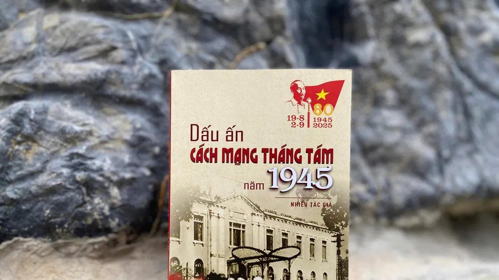 Hồi ức Tháng Tám 1945 qua những trang tư liệu sống động