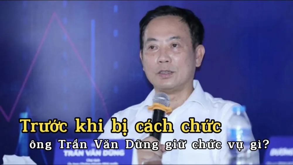 Chủ tịch Ủy ban Chứng khoán Nhà nước Trần Văn Dũng kinh qua nhiều chức vụ quan trọng trước khi bị cách chức