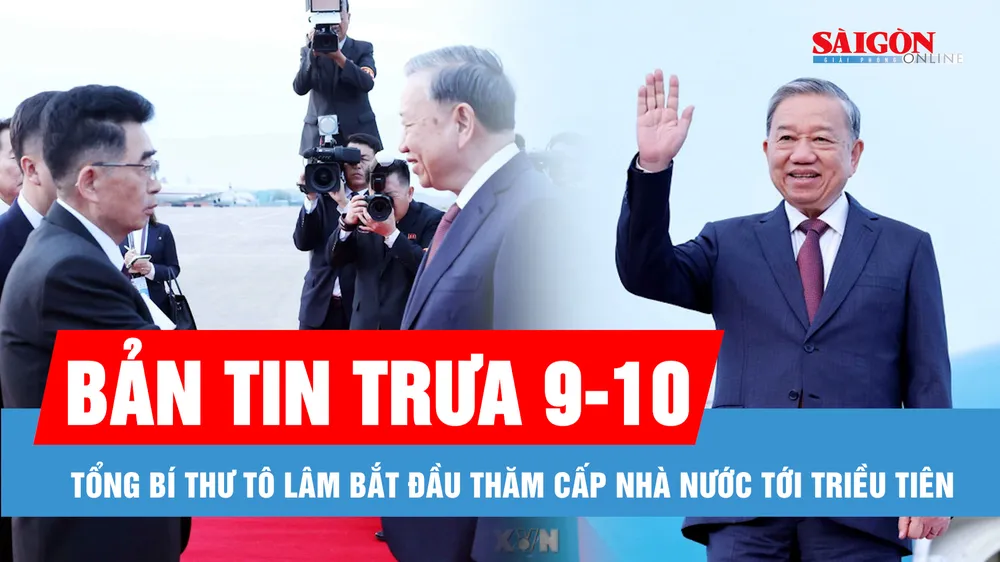 Bản tin trưa 9-10: Tổng Bí thư Tô Lâm bắt đầu thăm cấp Nhà nước tới Triều Tiên