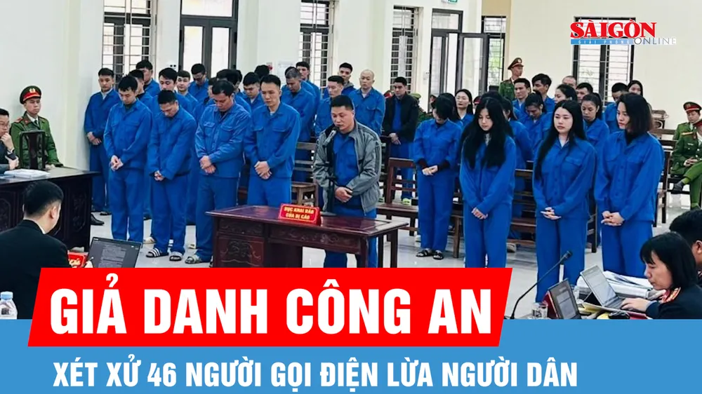 Xét xử 46 người giả danh công an gọi điện lừa người dân
