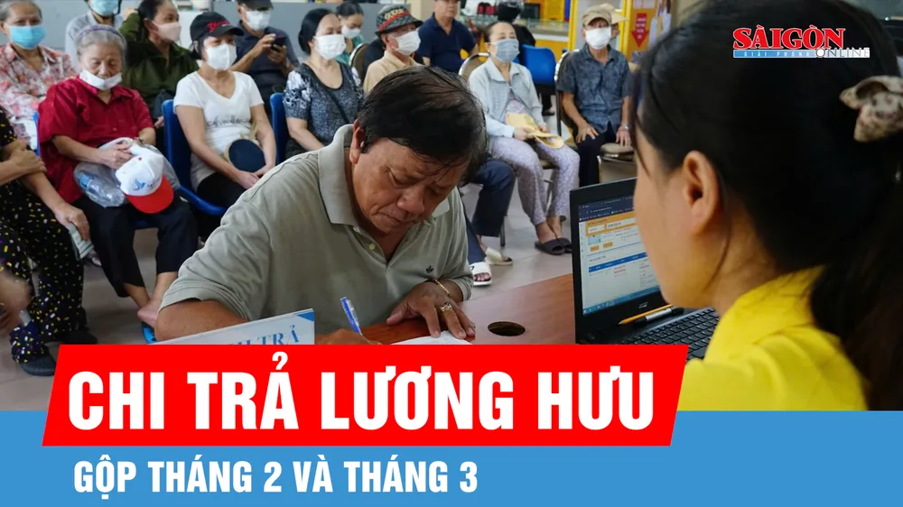 Chi trả lương hưu gộp tháng 2 và tháng 3