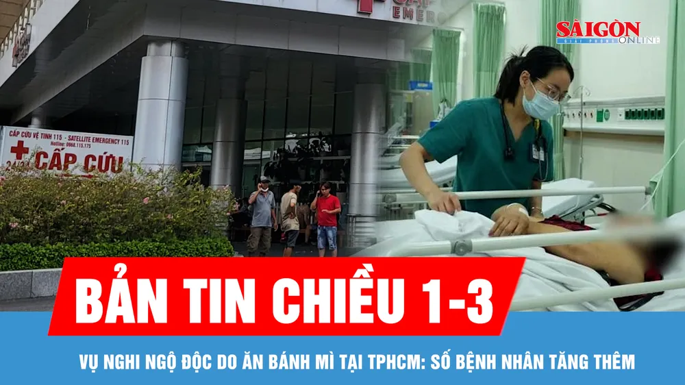 Bản tin chiều 1-3: Vụ nghi ngộ độc do ăn bánh mì tại TPHCM: Số bệnh nhân tăng thêm