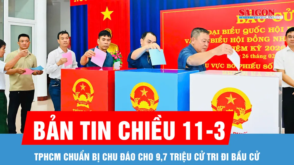 Bản tin chiều 11-3: TPHCM chuẩn bị chu đáo cho 9,7 triệu cử tri đi bầu cử