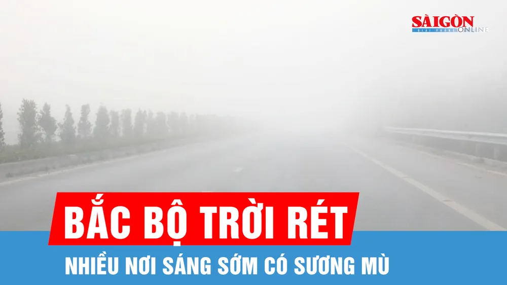Bắc bộ trời rét, nhiều nơi sáng sớm có sương mù