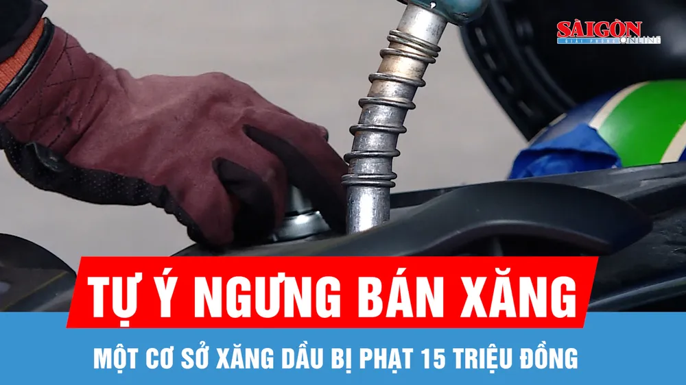 Tự ý ngưng bán, một cơ sở xăng dầu bị phạt 15 triệu đồng