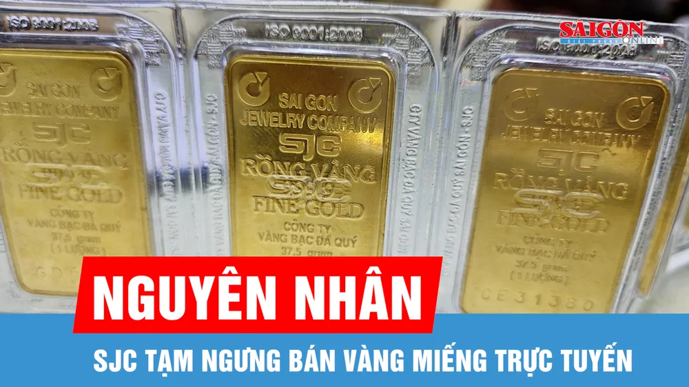 Công ty SJC dừng bán vàng miếng trực tuyến