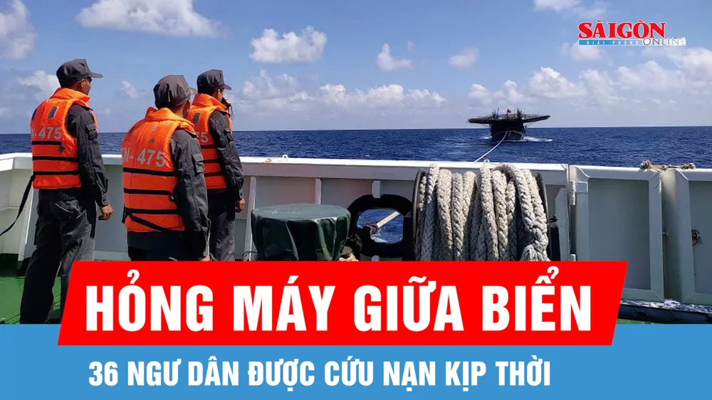 Cứu nạn 36 ngư dân trên tàu cá bị hỏng máy giữa biển 
