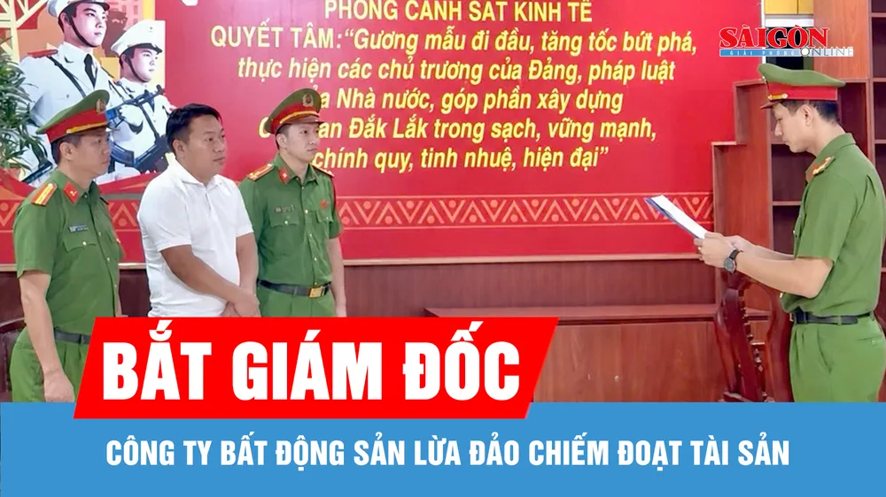 Đắk Lắk: Bắt giám đốc công ty bất động sản lừa đảo chiếm đoạt tài sản