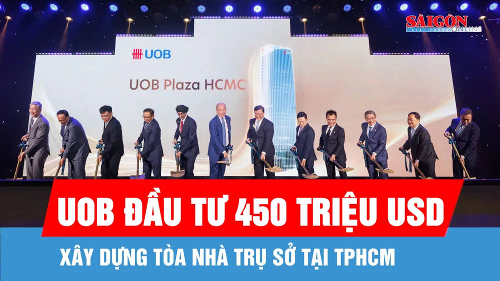 UOB đầu tư 450 triệu USD xây dựng tòa nhà trụ sở tại TPHCM