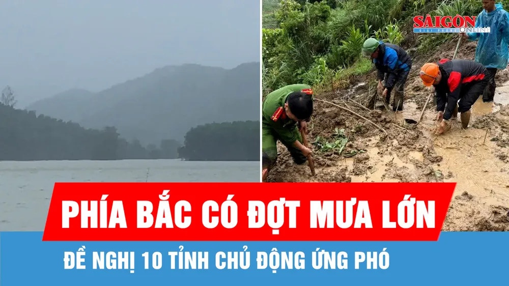 Phía Bắc có đợt mưa lớn, đề nghị 10 tỉnh chủ động ứng phó