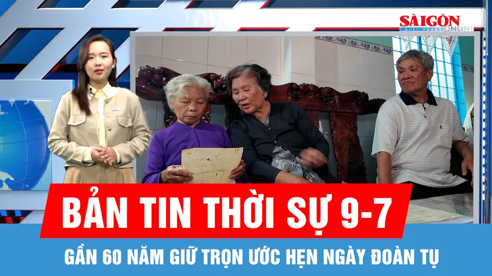 Bản tin thời sự 9-7: Gần 60 năm giữ trọn ước hẹn ngày đoàn tụ