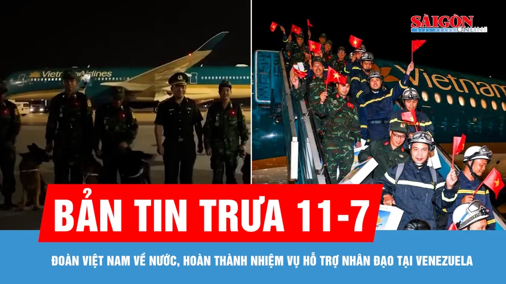Bản tin trưa 11-7: Đoàn Việt Nam về nước, hoàn thành nhiệm vụ hỗ trợ nhân đạo tại Venezuela