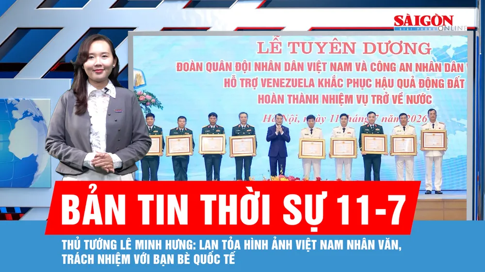 Bản tin thời sự 11-7: Thủ tướng Lê Minh Hưng: Lan tỏa hình ảnh Việt Nam nhân văn, trách nhiệm với bạn bè quốc tế