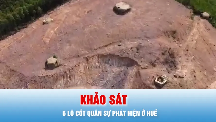 Podcast bản tin tối 15-7: Khảo sát khu vực 6 lô cốt quân sự được phát hiện khi thi công tuyến cao tốc ở Huế
