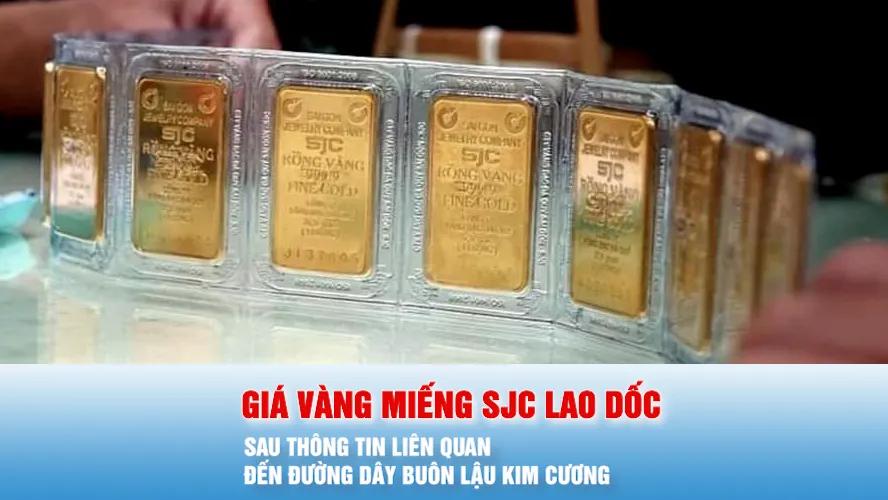 Podcast bản tin tối 22-7: Giá vàng miếng SJC lao dốc sau thông tin liên quan đến đường dây buôn lậu kim cương