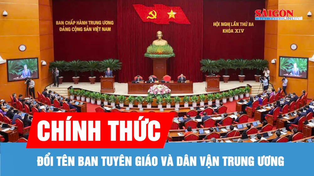 Đổi tên Ban Tuyên giáo và Dân vận Trung ương thành Ban Tuyên giáo Trung ương