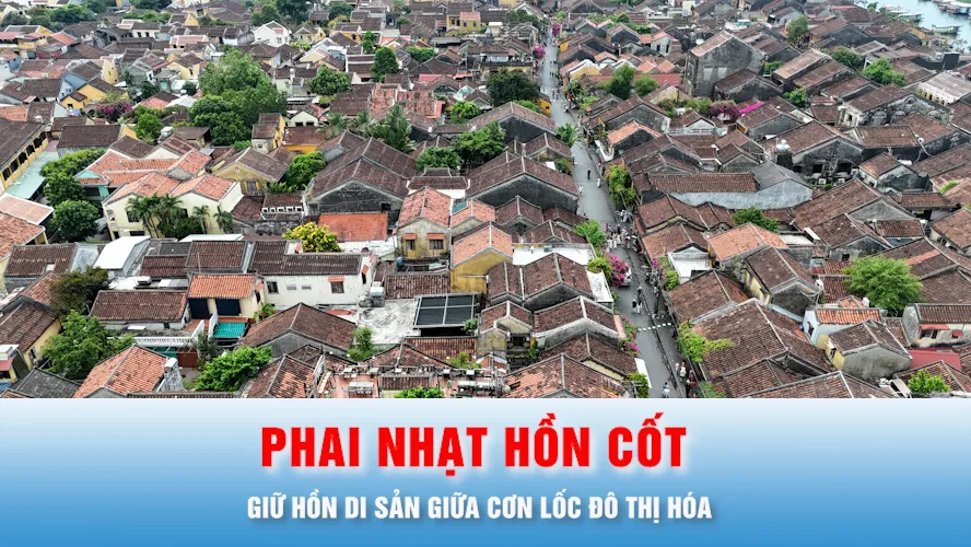 Giữ hồn di sản giữa cơn lốc đô thị hóa - Bài 2: Phai nhạt hồn cốt